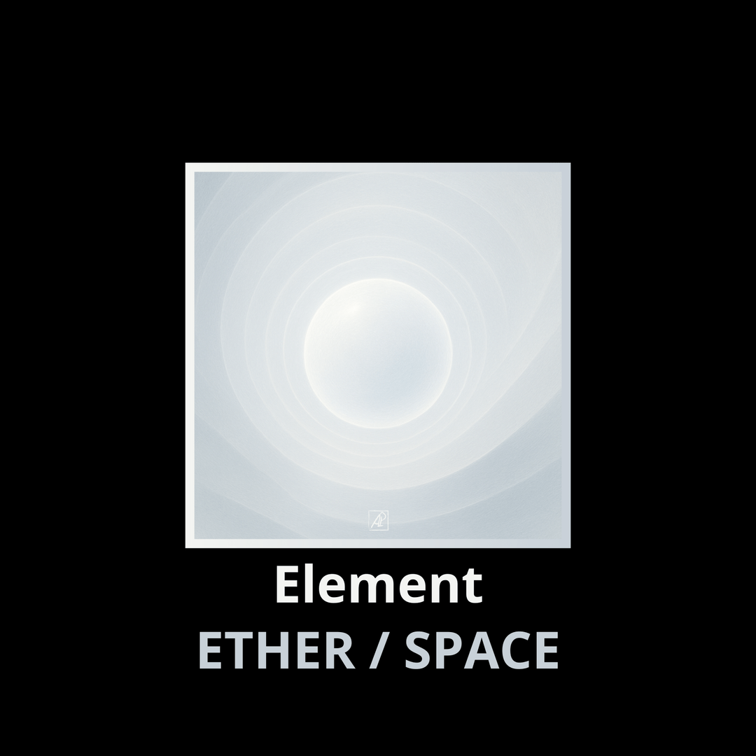Element: ETHER / SPACE
