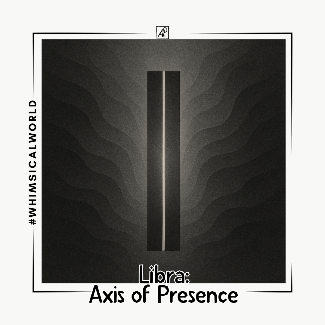 Libra: Axis of Presence