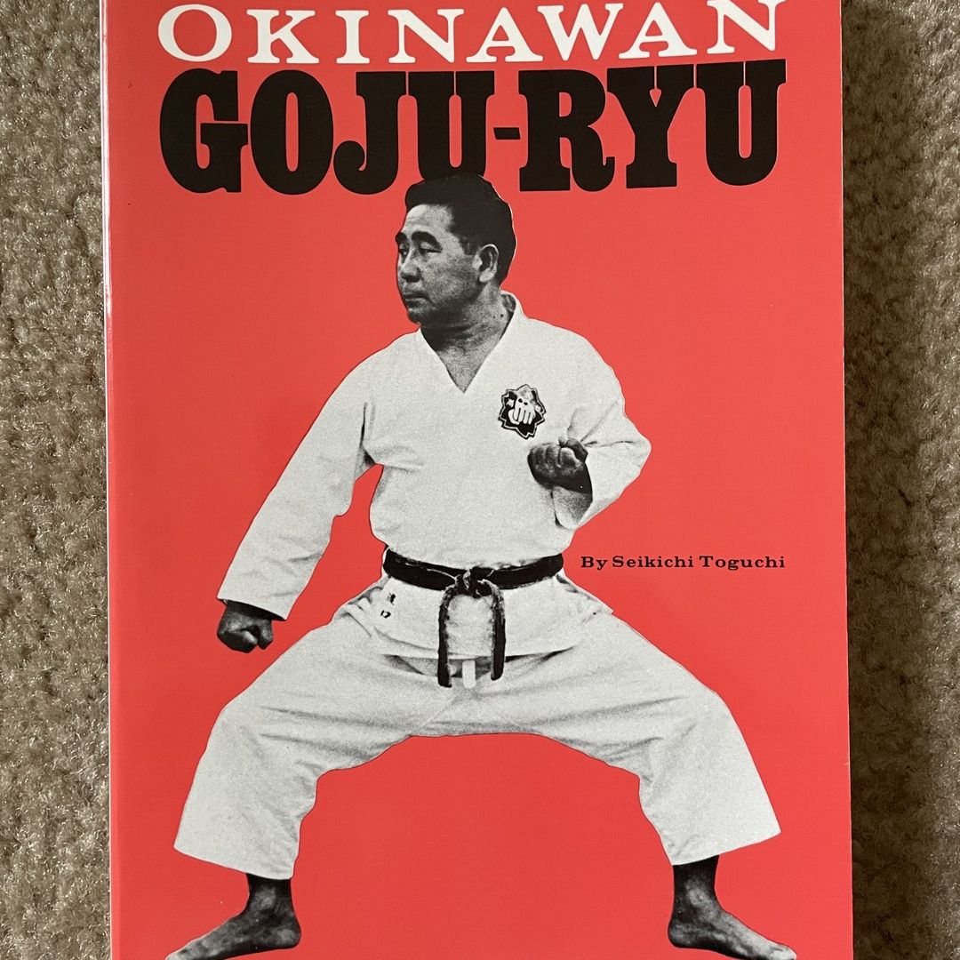 Okinawan Goju-Ryu by Seikichi Toguchi. Fundamentals of Shorei-kan karate